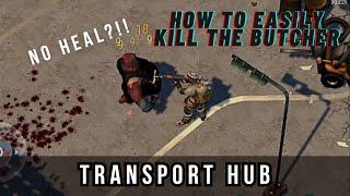 Easy Way Kill the Butcher || Transport Hub || Last Day On Earth: Survival