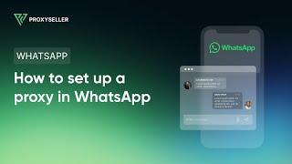 How to set up a proxy in WhatsApp Messenger