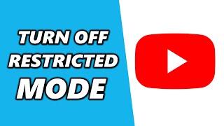 How to Turn Off Restricted Mode on YouTube on PC