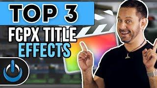 Final Cut Pro X Top 3 Title Plugins