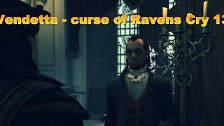 Vendetta - curse of Ravens Cry. Серия 13.