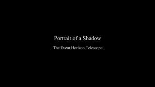 Portrait of a Shadow -- a short film by Peter Galison