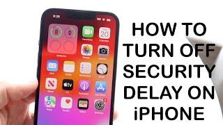 How To Turn Off Security Delay In Progress On iPhone! (2024)