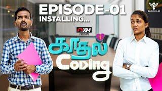 Kadhal Coding | A Mini Series | Episode - 01 | Installing | Nakkalites