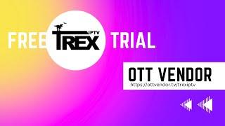 Unlock Your Free Trial of Trex TV on OTTVendor: Step-by-Step Guide