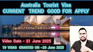 Australia Tourist Visa Current Trend Good For Apply | Got 19 Australia Visas Granted in 20 June 2025