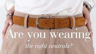 ARE YOU WEARING THE RIGHT NEUTRALS FOR YOU? | THE DIFFERENT NEUTRALS EXPLAINED