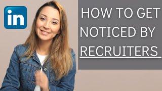 How to Get Noticed by Recruiters Linkedin 2021 tips