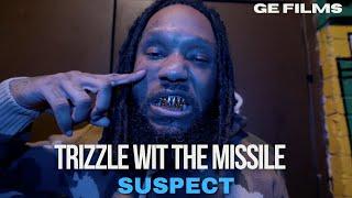 Trizzle wit the Missile - Suspect(Official video)