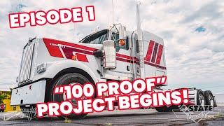 "100 Proof" Kenworth W900L Project – EP 1