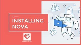 Laravel Nova - Episode 1 - Installing Nova