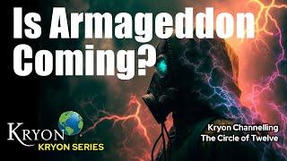 Is Armageddon Coming? - KRYON