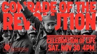 Comrade of the Revolution: Celebration of Life - 8 Years Since the Passing of Fidel Castro Ruz