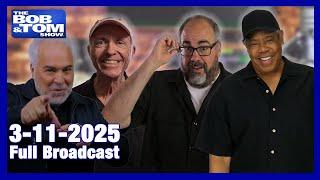 The BOB & TOM Show - March 11, 2025