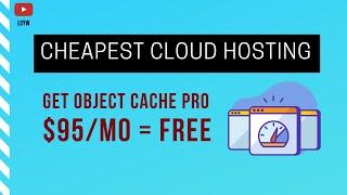 Which is Fastest Cloud Hosting with Free $950/YR Object cache pro