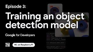 Training an object detection model - ML on Raspberry Pi with MediaPipe Series