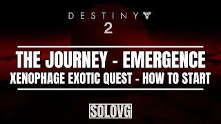 DESTINY 2 - How to Start the Xenophage Exotic Quest (Obtain "The Journey" Emergence Quest Step)