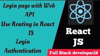 Create a Login page with web API || Login Authentication || Use Routing in React JS.