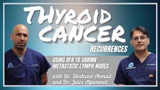 RFA for Thyroid CANCER Recurrences: Dr. Ahmad and Dr. Aljammal