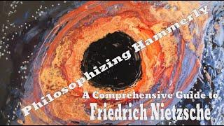 Philosophizing Hammerly: A Holistic Guide to Friedrich Nietzsche