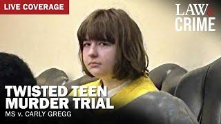 SENTENCING: Twisted Teen Murder Trial — MS v. Carly Gregg — Day 5