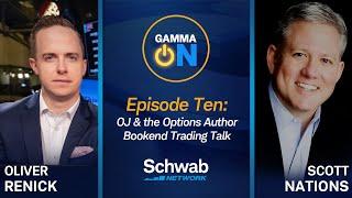 Gamma On Ep10: OJ & the Options Author Bookend Trading Talk