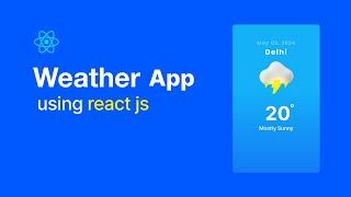 How To Make Weather App Using React  Step By Step Explained | 3D Interactive Weather App Using React