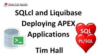 SQLCL and Liquibase : Deploying Oracle Application Express (APEX) Applications