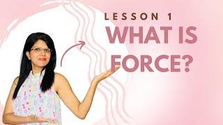 1. What is Force?