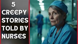 5 CREEPY HOSPITAL HORROR STORIES TOLD BY NURSES. Vol 3