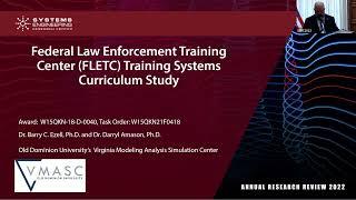 ARR 2022: "FLETC (Federal Law Enforcement Training Center)Training Systems Curriculum Study"