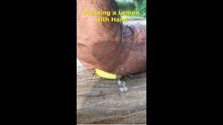 Pressing a Lemon with Hand Power