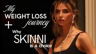 My Weight Loss Journey & Why Skinni is a Choice