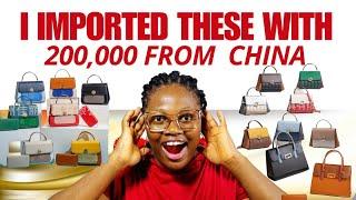 I Imported All These Bags From China With 200,000 Naira | How Much Can I Start Importation With 2025