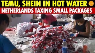 Shein, Temu, and Aliexpress in Hot Water! Netherlands Starts Taxing Small Imported Packages