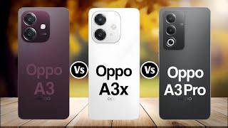 Oppo A3 Vs Oppo A3x Vs Oppo A3 Pro