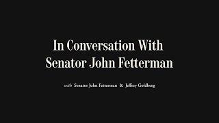 The Rise of Political Polarization With Senator John Fetterman | The Atlantic Festival 2024