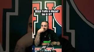Sac Or SF? Which Traffic Is Worse? #funny ##viral #podcast #fyp #shorts #shortsfeed