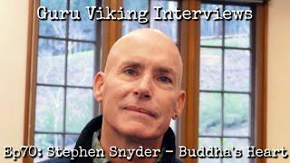 Ep70: Buddha's Heart - Stephen Snyder