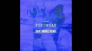 Gunna - Fukumean (Dave Andres Remix)