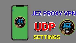 How to setup Jez proxy vpn with UDP Settings for secure browsing