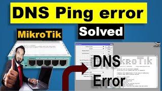 How to solve DNS ping error in Mikrotik router || DNS ping error in Mikrotik solved