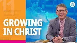 Understanding Adventist Beliefs: Growing in Christ