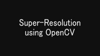 Super-Resolution demo using OpenCV