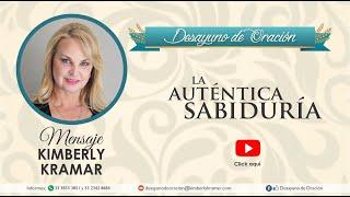 Mensaje Kimberly Kramar - Desayuno de Oración - La Auténtia Sabiduría