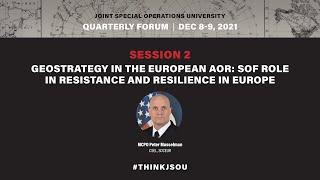 JSOU SOF Q1 Forum - Geostrategy in the European AOR: with MCPO Peter Musselman