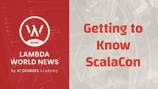 Getting to know ScalaCon | Lambda World News