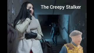 The Creepy Stalker