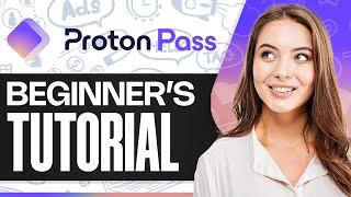 Proton Pass Tutorial: How To Use ProtonPass (Step-by-Step)