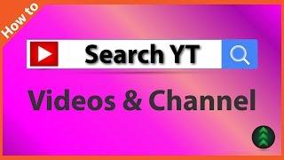 How to Search YouTube Videos and YouTube Channels